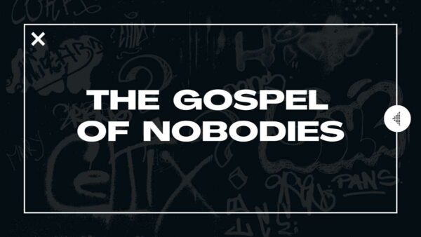 The Gospel of Nobodies: Lord, I Want to See Image