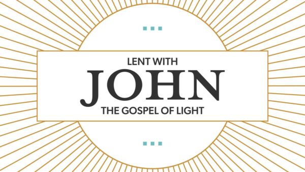 Lent with John: The Gospel of Light Week 1 Image