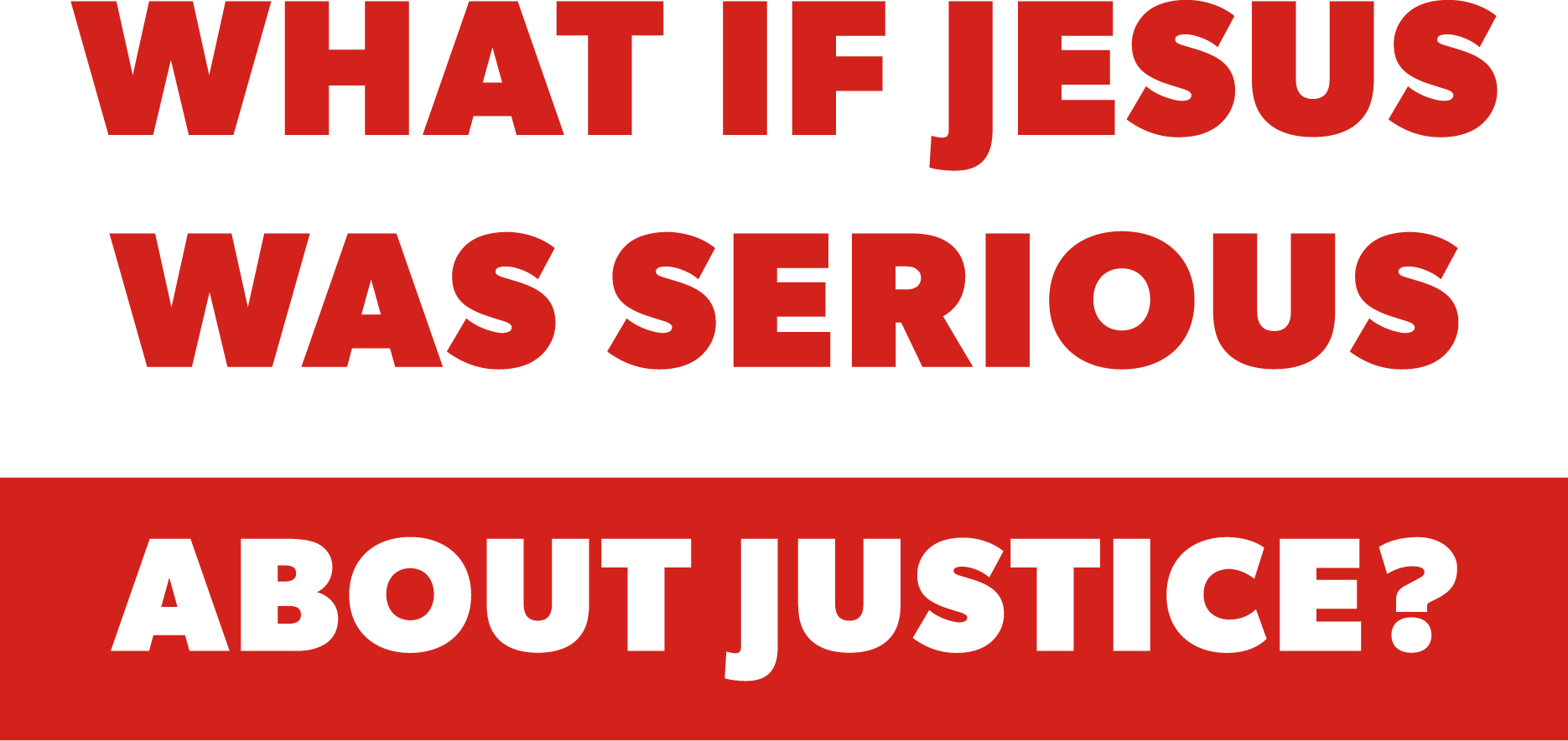 What if jesus was serious about justice?